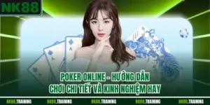 Poker Online – Hướng Dẫn Chơi Chi Tiết Và Kinh Nghiệm Hay